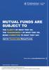 MUTUAL FUNDS ARE SUBJECT TO