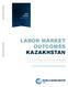 Labor Market. Kazakhstan. Jobs. Issue No. 4. Achievements and Remaining Challenges. Victoria Strokova, Angela Elzir and David Margolis