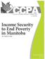 CCPA CANADIAN CENTRE FOR POLICY ALTERNATIVES MAN ITOBA. Income Security to End Poverty in Manitoba By Andrew Clark