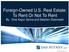 Foreign-Owned U.S. Real Estate: To Rent Or Not To Rent By: Dina Kapur Sanna and Stephen Ziobrowski Day Pitney LLP