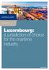 LUXEMBOURG. Luxembourg: a jurisdiction of choice for the maritime industry