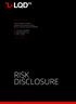 RISK DISCLOSURE LOYAL QUALITY DEVOTED. Trust Company Complex Ajeltake Road, Ajeltake Island, Majuro, Marshall Islands MH96960
