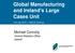 Global Manufacturing and Ireland s Large Cases Unit