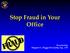 Stop Fraud in Your Office. Presented by: Margaret A. (Peggy) McGarrity, Esq., CPA