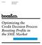 Optimizing the Credit Decision Process Boosting Profits in the SME Market