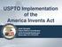 USPTO Implementation of the America Invents Act. Janet Gongola Patent Reform Coordinator Direct dial: