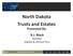 North Dakota Trusts and Estates. Presented By: B.J. Black Member Steptoe & Johnson PLLC