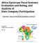 Africa Upstream Fiscal Systems: Evaluation and Rating, and Analysis of State Company Participation