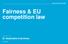 Fairness & EU competition law Dr Assimakis Komninos