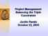 Project Management: Balancing the Triple Constraints. Jackie Ramin October 12, 2005