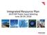 Integrated Resource Plan IRP Public Input Meeting June 28-29, 2018