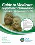 Guide to Medicare. Supplement Insurance. Medicare Options and Part D. This guide: John Kasich Governor