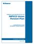 SUMMARY PLAN DESCRIPTION FOR THE NIPSCO Union Pension Plan A DESCRIPTION OF YOUR RETIREMENT PENSION BENEFITS. For Employees in the AB I Benefit