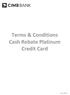 Terms & Conditions Cash Rebate Platinum Credit Card