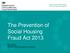 The Prevention of Social Housing Fraud Act Paul Downie Deputy Director Affordable Housing Management & Standards