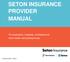 SETON INSURANCE PROVIDER MANUAL. For physicians, hospitals, ancillaries and other health care professionals