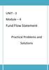UNIT 3 Module 4. Fund Flow Statement. Practical Problems and Solutions