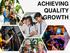 ACHIEVING QUALITY GROWTH