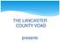 THE LANCASTER COUNTY VOAD. presents