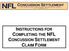 INSTRUCTIONS FOR COMPLETING THE NFL CONCUSSION SETTLEMENT CLAIM FORM