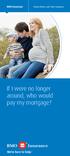 BMO Insurance. Critical Illness and Term Insurance. If I were no longer around, who would pay my mortgage?