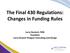 The Final 430 Regulations: Changes in Funding Rules. Larry Deutsch, FSPA President Larry Deutsch Penguin Consulting and Design