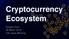 Cryptocurrency Ecosystem. Karsten Klein! 26 March 2018! ICA Japan Meeting!