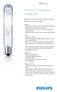 Product Description. MASTER SON-T PIA Plus. High Pressure Sodium lamp with clear tubular outer bulb, high output and long reliable lifetime