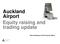 Auckland Airport. trading update. Simon Robertson Chief Financial Officer