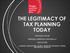 THE LEGITIMACY OF TAX PLANNING TODAY
