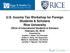 U.S. Income Tax Workshop for Foreign Students & Scholars Rice University Office of International Students & Scholars February 25, 2016 Presented by