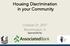 Housing Discrimination in your Community. October 27, 2017 Bloomington, IL Sponsored by: