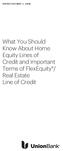 EFFECTIVE MAY 1, What You Should Know About Home Equity Lines of Credit and Important Terms of FlexEquity / Real Estate Line of Credit