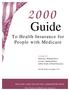 Guide. To Health Insurance for People with Medicare. HEALTH CARE FINANCING ADMINISTRATION The Federal Medicare Agency