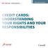 Credit Cards and You series. Credit Cards: Understanding Your Rights and Your Responsibilities