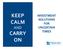 KEEP CALM AND CARRY INVESTMENT SOLUTIONS FOR UNCERTAIN TIMES