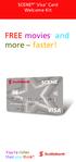 SCENE * Visa * Card Welcome Kit. FREE movies. and more faster! You're richer than you think.