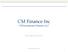 CM Finance Inc. CM Investment Partners LLC. As of March 31,