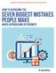 SEVEN BIGGEST MISTAKES PEOPLE MAKE