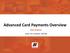 Advanced Card Payments Overview Dan Kramer