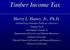 Timber Income Tax. Harry L. Haney, Jr., Ph.D.