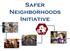 Safer Neighborhoods Initiative
