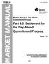 MARKET MANUAL. Part 9.5: Settlement for the Day-Ahead Commitment Process PUBLIC. Market Manual 9: Day-Ahead Commitment Process. Issue 2.