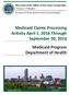 Medicaid Claims Processing Activity April 1, 2016 Through September 30, 2016 Medicaid Program Department of Health