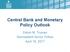 Central Bank and Monetary Policy Outlook. Edwin M. Truman Nonresident Senior Fellow April 18, 2017