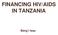 FINANCING HIV/AIDS IN TANZANIA. Beng i Issa