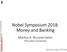 Nobel Symposium 2018: Money and Banking