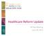 Healthcare Reform Update. HR Rep Meeting June 18, 2013