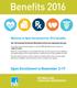 Benefits Welcome to Open Enrollment for 2016 benefits. Your Personalized Enrollment Worksheet will be sent separately this year.