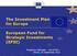 The Investment Plan for Europe. European Fund for Strategic Investments (EFSI)